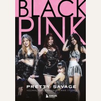 Макхью К. Blackpink: Pretty Savage. Неофициальная биография группы. K-POP. Главные книги о корейской культуре