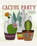 Cactus party. Раскраска-оазис для творчества и вдохновения. Арт-терапия. Раскраски-антистресс. Раскраски для взрослых
